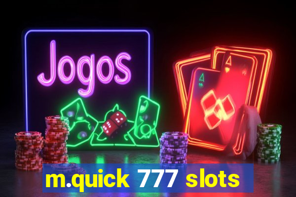 m.quick 777 slots